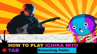 How to play  Ichika Nito  Branching Paths  Shes gone forever she is dead   TAB Tutorial [upl. by Mcwherter]