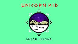 Unicorn Kid  Dream Catcher Audio Only [upl. by Einimod]