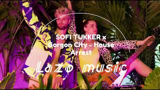 SOFI TUKKER x Gorgon City  House Arrest Lazo remix [upl. by Aicenaj]