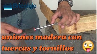 Cómo UNIR MADERA mediante TUERCAS Y TORNILLOS 😜❤️ [upl. by Aitetel]