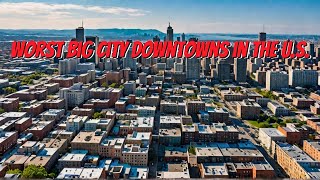 Top 5 Worst Big City Downtowns in the US worstdowntowns urbandecay highcrimerates [upl. by Kasevich]