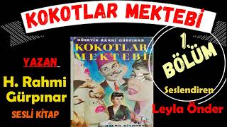 KOKOTLAR MEKTEBİ 1 BÖLÜM HÜSEYİN RAHMİ GÜRPINARLEYLA ÖNDER [upl. by Pooley]