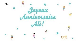 ♫ Joyeux Anniversaire Ali ♫ [upl. by Cirad]