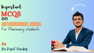 Important MCQs on antiadrenergic drugs╽By Dr Kapil ╽For Pharmacy students╽NPC license Exam ╽Lok Sewa [upl. by Tidwell]