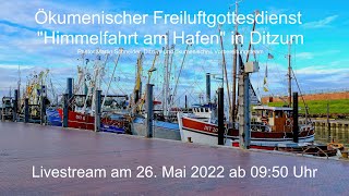 Himmelfahrtsgottesdienst am Ditzumer Hafen am 26 Mai 2022 [upl. by Dnomde755]