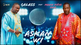 Galass feat Mbaye Dieye  Askan wi  production ART BI MANAGEMAN [upl. by Edric]