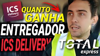 Quanto GANHA um ENTREGADOR da ICS DELIVERY  TOTAL EXPRESS [upl. by Seiter541]