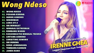 IRENNE GHEA  WONG NDESO  KOMPILASI LANGGAM CAMPURSARI KOPLO FULL ALBUM TERBARU 2023 [upl. by Yetsirhc]