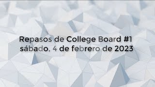 Repaso del College Board  4 de febrero de 2023 [upl. by Adohr238]