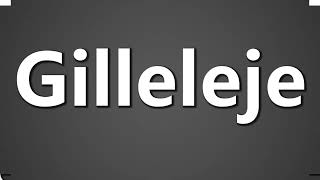 How To Pronounce Gilleleje [upl. by Fauman778]