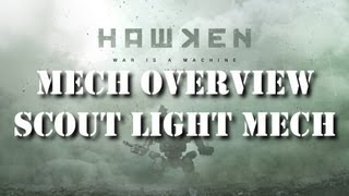 Hawken  Scout Light Mech Overview [upl. by Sprung]