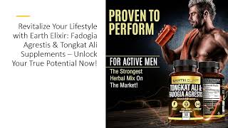 Revitalize Your Lifestyle with Earth Elixir Fadogia Agrestis amp Tongkat Ali Supplements [upl. by Denver177]