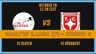 202425 FRAUEN 2 LIGA RUNDE 8 FC Kloten FC Küsnacht [upl. by Hploda]