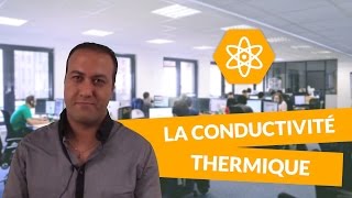 La conductivité thermique  PhysiqueChimie  Terminale S  digiSchool [upl. by Anohr]