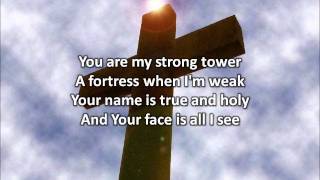 Strong Tower  Kutless with lyrics [upl. by Mirabella]