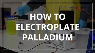 How to Electroplate Palladium [upl. by Jeanine]