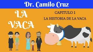 La Vaca Capítulo 1 quotLa Historia de la Vacaquot [upl. by Retxab]