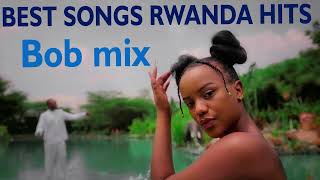 NON STOP SONGS RWANDA 20222023 VOL 1 Bobmix FT Chris Eazy  Kenny Sol  Element  Yvan Buravan [upl. by Anicnarf284]