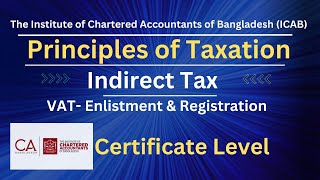 CL TaxationPart 2 Indirect TAX  VAT Enlistment amp Registration By Khadija Yeasmin FCA [upl. by Sutsugua174]