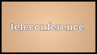 Teleconference Meaning [upl. by Abibah]