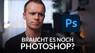 Braucht es heutzutage noch Photoshop [upl. by Casilda]