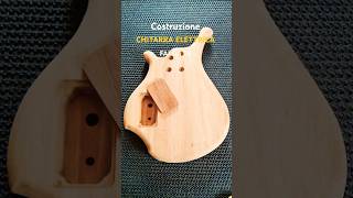 Costruzione CHITARRA ELETTRICA Fai Da Te faidate diy chitarra tutorial diyguitar liuteria [upl. by Hanni]