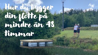 ATT BYGGA EN FLOTTE PÅ MINDRE ÄN 48 TIMMAR  Med David och Frank [upl. by Thebault272]