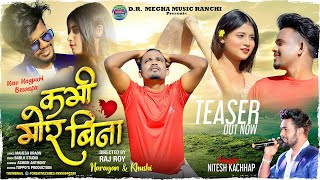 कभी मोर बिना SINGER NITESH KACHHAP KABHI MOR BIN NEW NAGPURI SAD BEWAFA VIDEO 2023 DR MEGHA MUSI [upl. by Mercy]