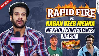 KKK 14 Karan Veer Mehra Ne Khole Contestants Ki Pol  Interesting Rapid Fire [upl. by Esemaj]