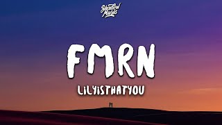 Lilyisthatyou  FMRN Lyrics can you come fck me right now [upl. by Boris]