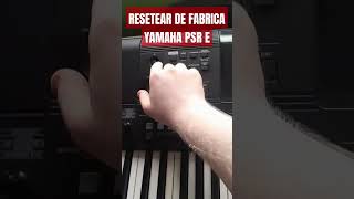 Como resetear de Fabrica Teclado YAMAHA PSR E [upl. by Llednar425]