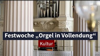 Festwoche für die Orgel „Orgel in Vollendung“  LZTV Kultur [upl. by Ailak]