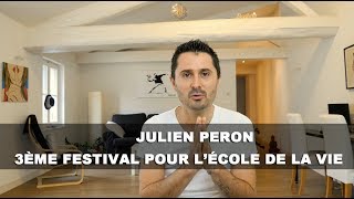 JULIEN PERON RETOUR DU 3ÈME FESTIVAL POUR LÉCOLE DE LA VIE [upl. by Onibag]