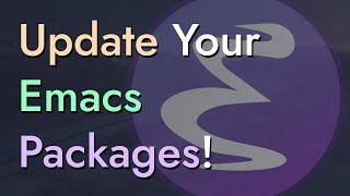 Keeping Your Emacs Packages Up To Date  Emacs From Scratch 11 [upl. by Agueda]