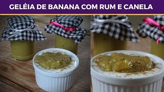 RECEITA DE GELÉIA DE BANANA COM RUM E CANELA  DE FRENTE COM MARCITA [upl. by Amis]