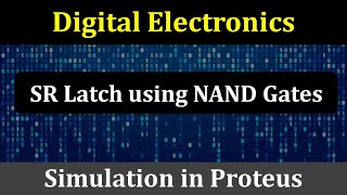 SR Latch using NAND Gates  SR Latch in Proteus  Sequential Circuits  Digital Electronics [upl. by Eneloj]