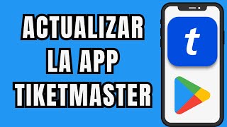 👉😱 COMO ACTUALIZAR LA APP DE TIKET MASTER FACIL Y RAPIDO 📲 [upl. by Stegman]