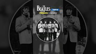 THE BEATLES  TOP10 🏆 Premios  Awards [upl. by Fahland]