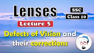 LENSES Lecture 5 Class 10 SSC  Defects of eye and their corrections  Maharashtra state board [upl. by Hong]