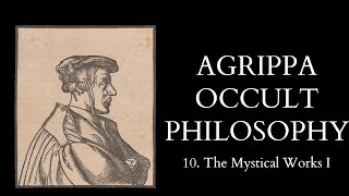 The Occult Philosophy of Cornelius Agrippa  10 of 14  The Mystical Works I [upl. by Patton]