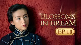 【Multi Sub】🌹Blossoms In Dream🌹EP10 Shanghai Women’s Struggle and Fate dongjie zhangjiayi wanglin [upl. by Annawad260]