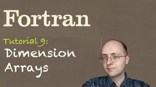 Fortran Tuto 9 Dimension Arrays [upl. by Namijneb307]