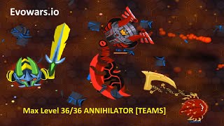 Evowarsio Max Level 3636 ANNIHILATOR TEAMS [upl. by Sivram]