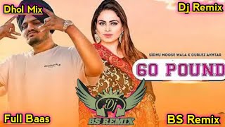 60 POUND  Sidhu Moosewala Dhol Mix Gurlez Akhtar  New Punjabi Remix Song  Dj Remix Songs 2024 bs [upl. by Emmalyn]