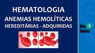 Anemia Hemolítica Hereditária e Adquirida Introdução Hematologia  Bio Aulas [upl. by Derwon616]