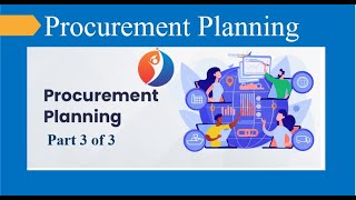 Guide for Procurement Planning Part 3 of 3 [upl. by Claude]