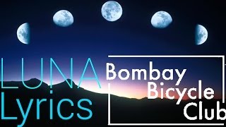 Bombay Bicycle Club  Luna Lyric Video [upl. by Othilie]