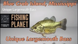 Fishing Planet  Unique Largemouth Bass  Blue Crab Island Mississippi  Fishing Guide [upl. by Asaeret]