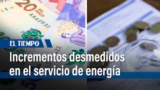 Aumentos injustificados en el servicio de energía hasta del 300  El Tiempo [upl. by Rita]