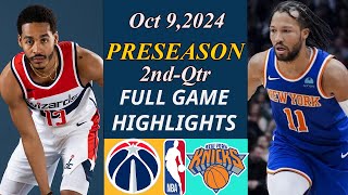 Knicks vs Wizards Game Highlights Oct 9 2024  NBA TODAY  NBA HIGHLIGHTS  NBA Preseason [upl. by Aloeda]